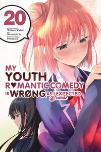 My Youth Romantic Comedy Is Wrong, As I Expected Manga Volume 20